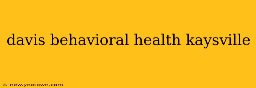 davis behavioral health kaysville