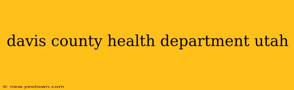 davis county health department utah