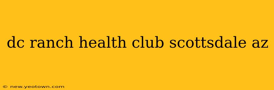dc ranch health club scottsdale az