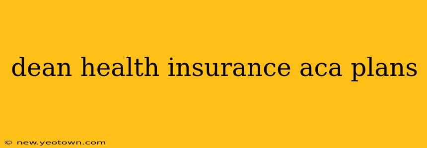 dean health insurance aca plans