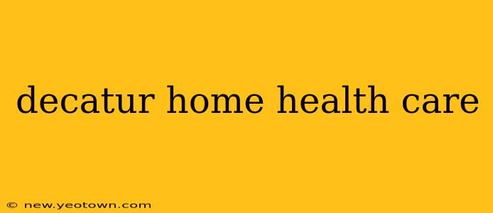 decatur home health care