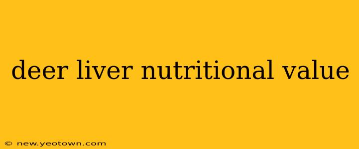 deer liver nutritional value