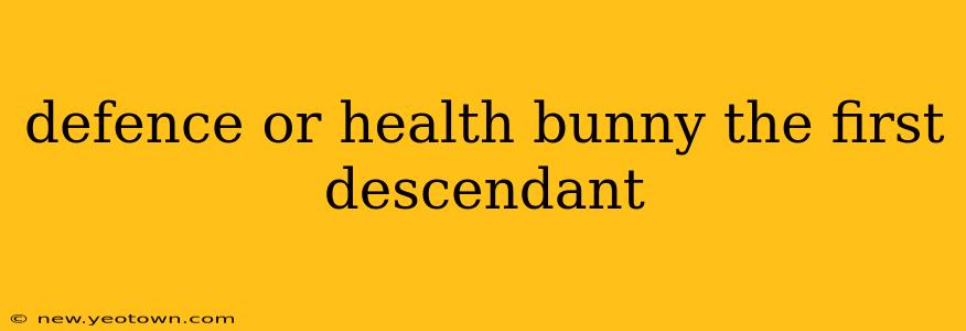 defence or health bunny the first descendant