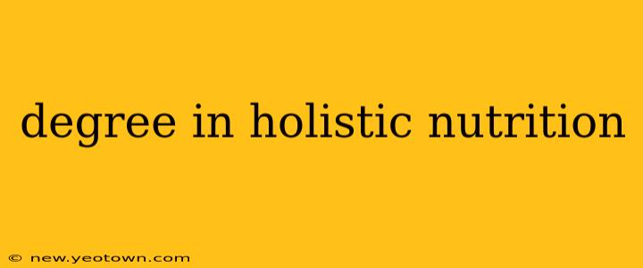 degree in holistic nutrition