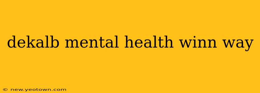 dekalb mental health winn way