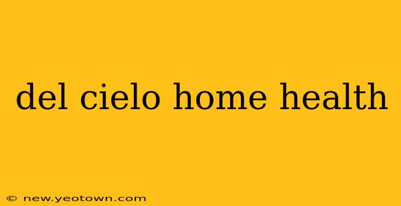 del cielo home health