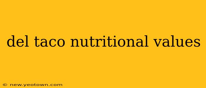 del taco nutritional values