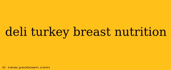 deli turkey breast nutrition