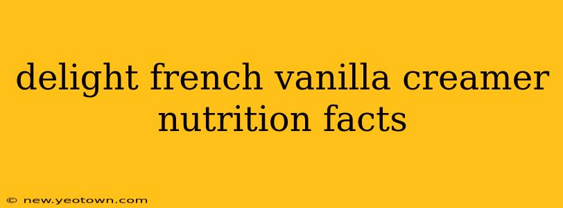 delight french vanilla creamer nutrition facts