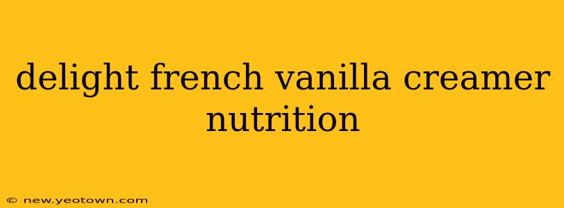 delight french vanilla creamer nutrition