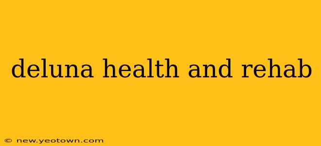 deluna health and rehab