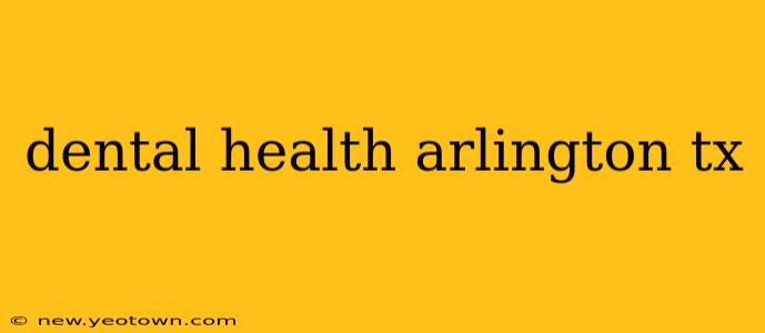 dental health arlington tx