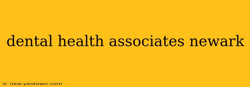 dental health associates newark