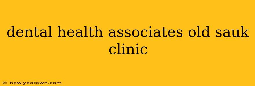 dental health associates old sauk clinic