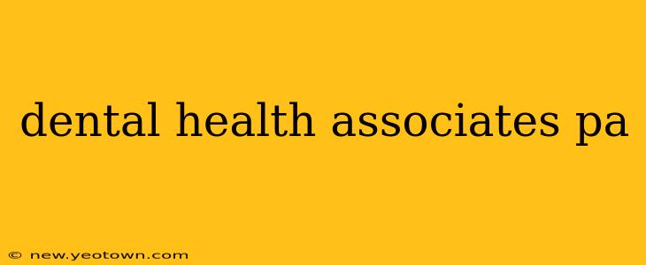 dental health associates pa