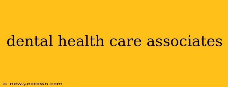 dental health care associates