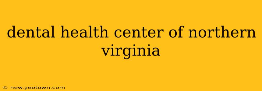 dental health center of northern virginia