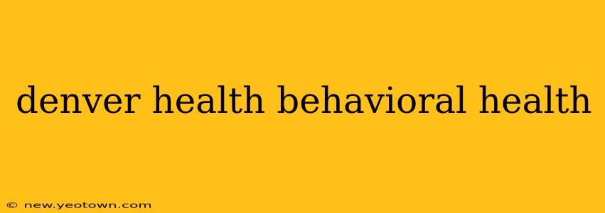 denver health behavioral health