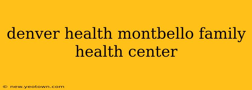 denver health montbello family health center