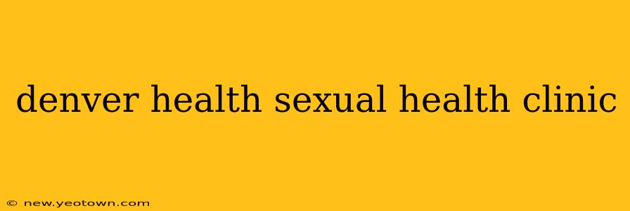 denver health sexual health clinic