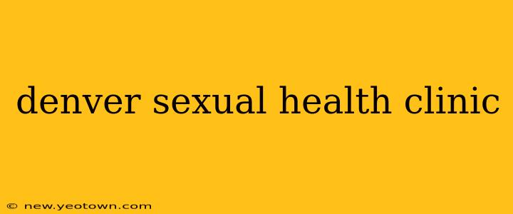 denver sexual health clinic
