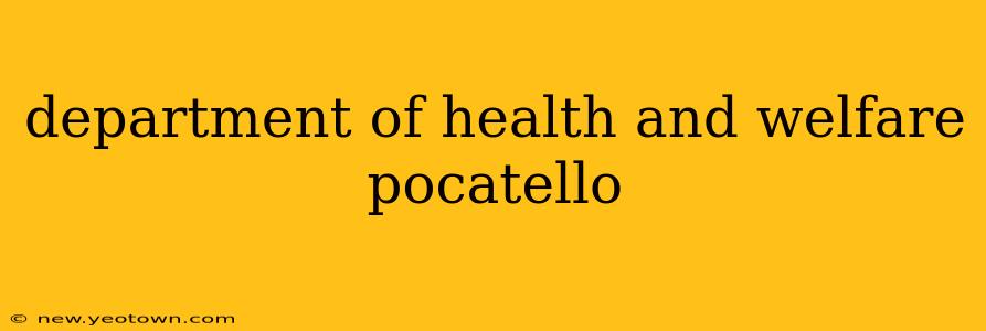 department of health and welfare pocatello