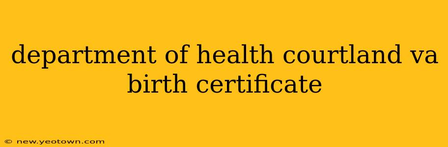department of health courtland va birth certificate