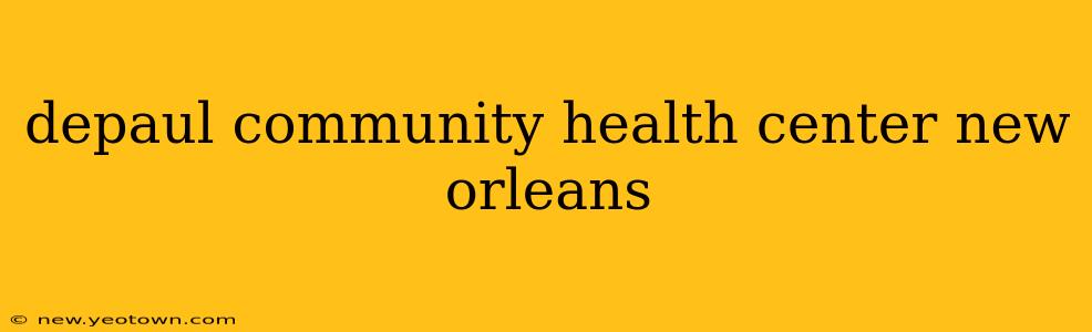 depaul community health center new orleans