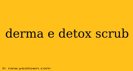 derma e detox scrub