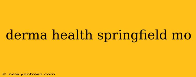 derma health springfield mo