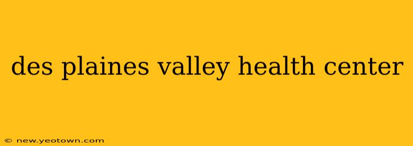 des plaines valley health center