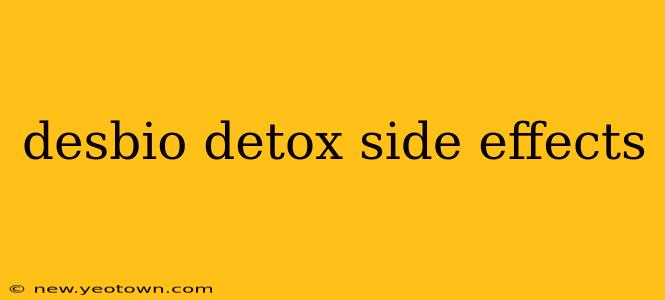 desbio detox side effects