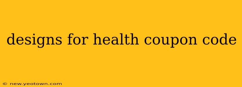 designs for health coupon code