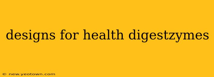 designs for health digestzymes