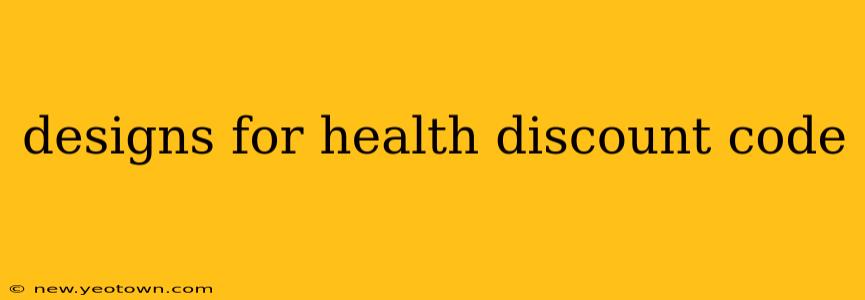 designs for health discount code