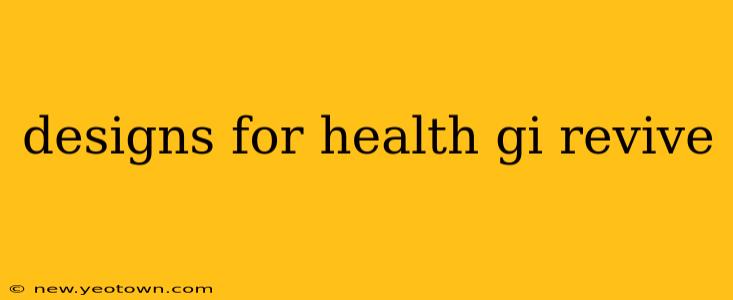 designs for health gi revive