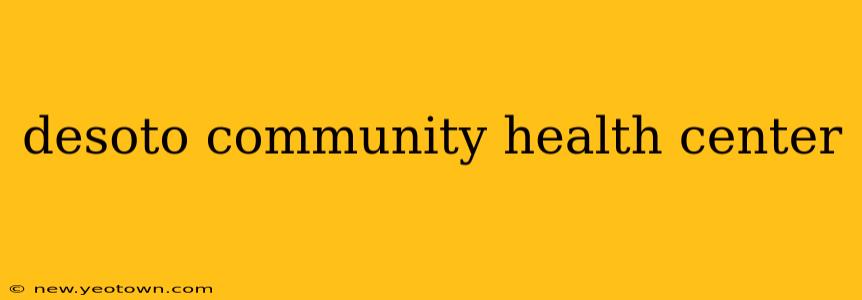 desoto community health center