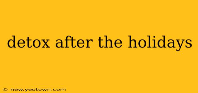 detox after the holidays