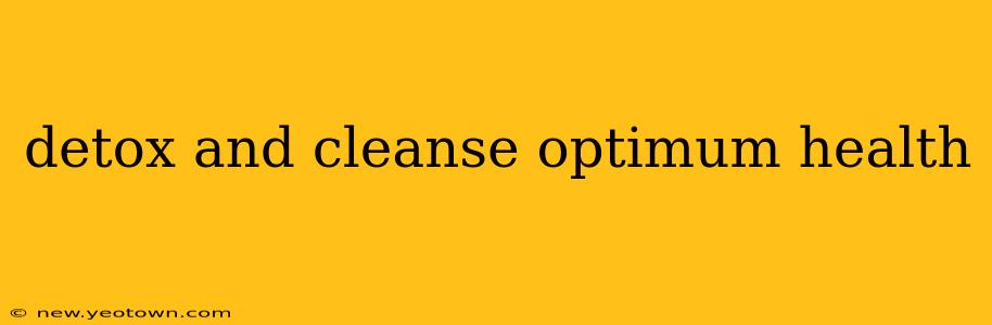 detox and cleanse optimum health