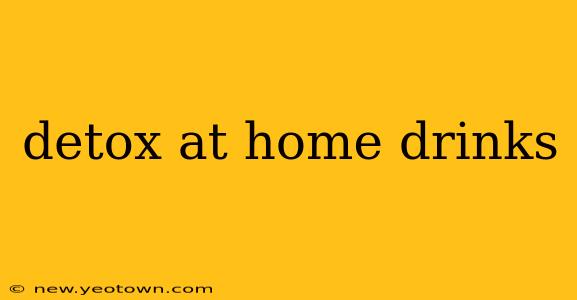 detox at home drinks