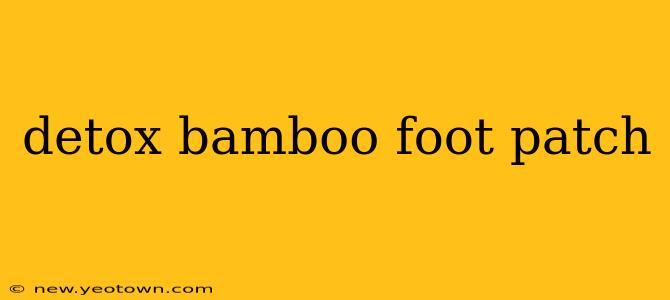 detox bamboo foot patch