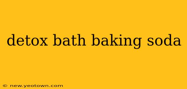 detox bath baking soda