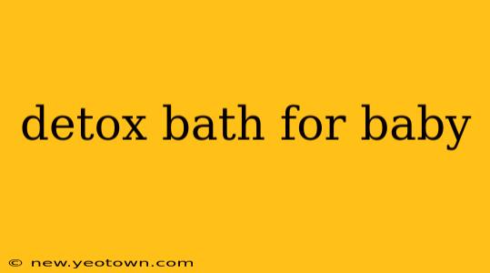 detox bath for baby