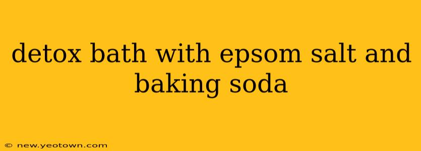 detox bath with epsom salt and baking soda