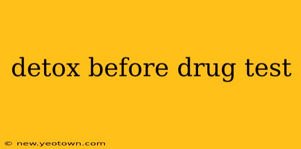 detox before drug test