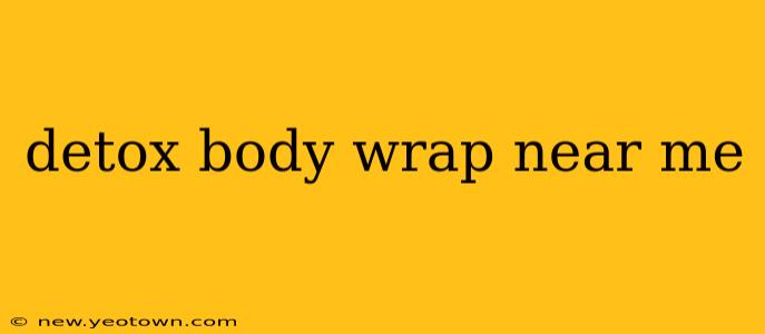 detox body wrap near me