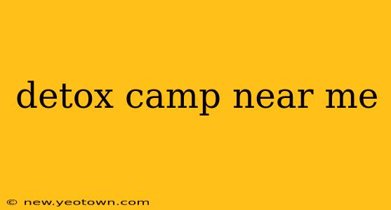 detox camp near me