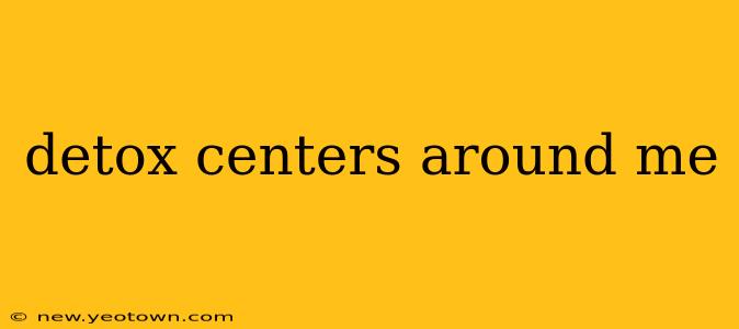 detox centers around me