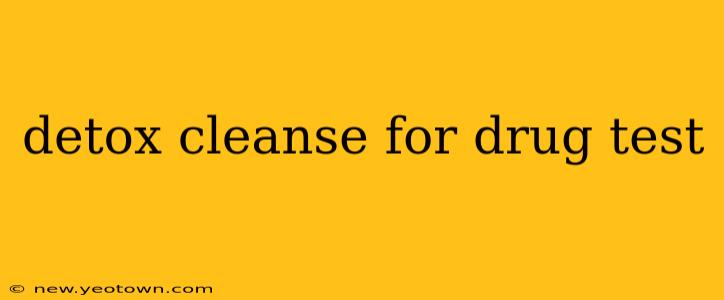 detox cleanse for drug test