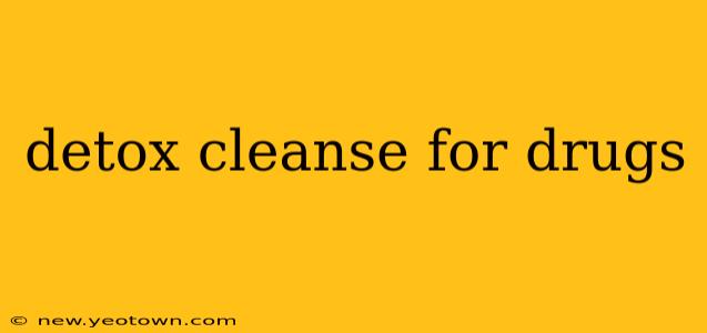 detox cleanse for drugs